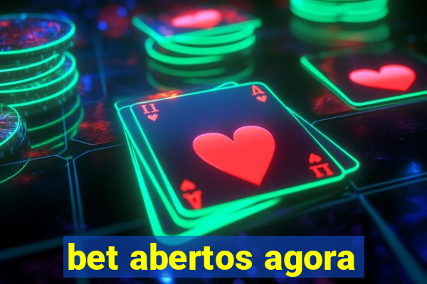 bet abertos agora