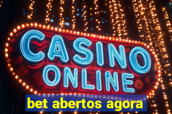 bet abertos agora