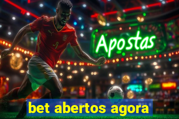 bet abertos agora