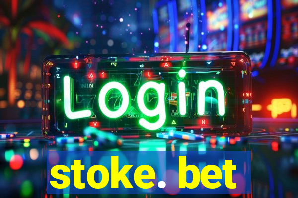 stoke. bet