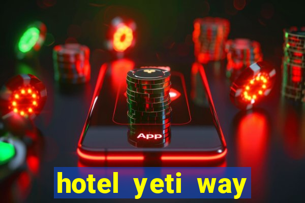 hotel yeti way slot soldi veri