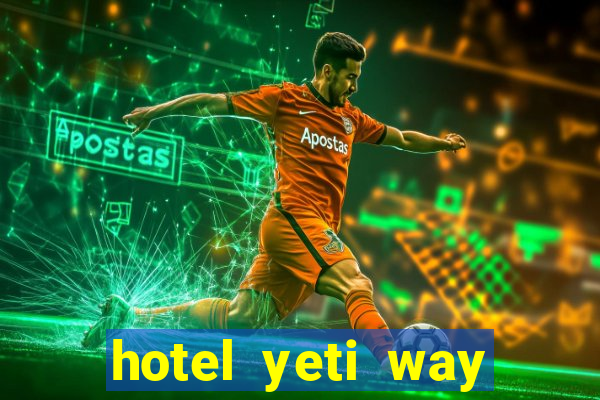 hotel yeti way slot soldi veri