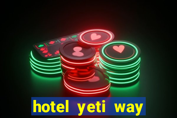 hotel yeti way slot soldi veri