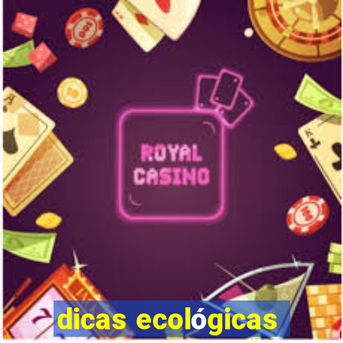 dicas ecológicas