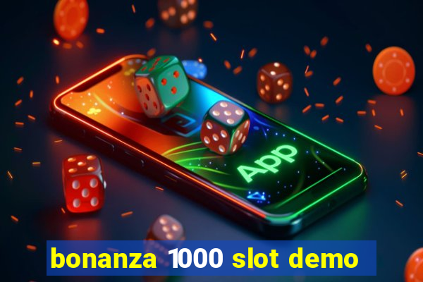 bonanza 1000 slot demo