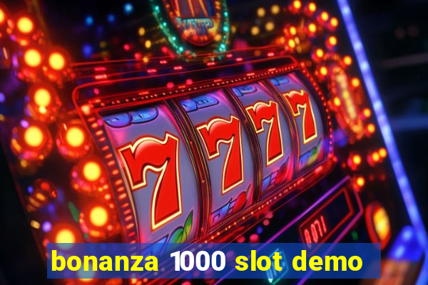 bonanza 1000 slot demo