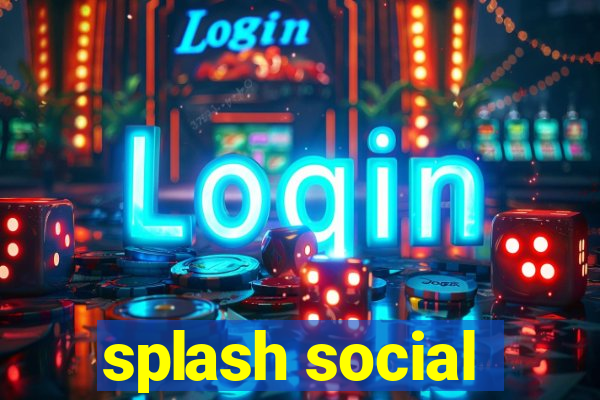 splash social