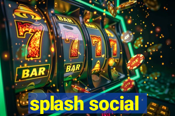 splash social