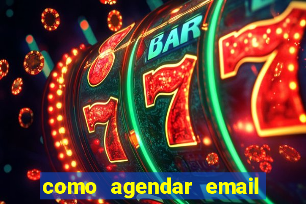 como agendar email no outlook