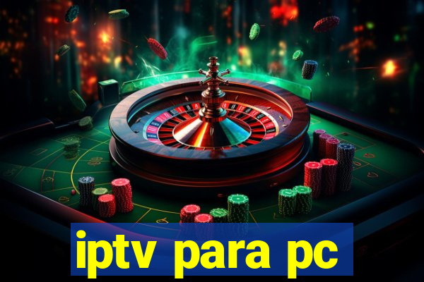 iptv para pc