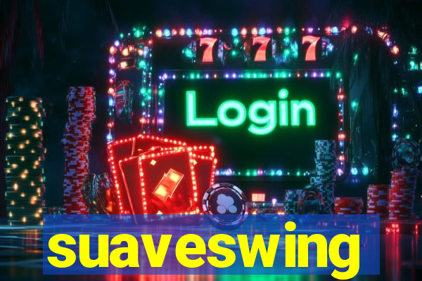 suaveswing