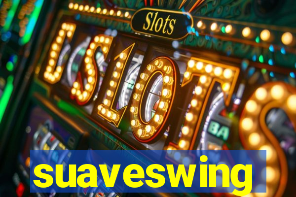 suaveswing