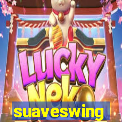 suaveswing