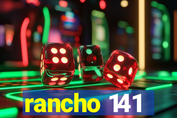 rancho 141