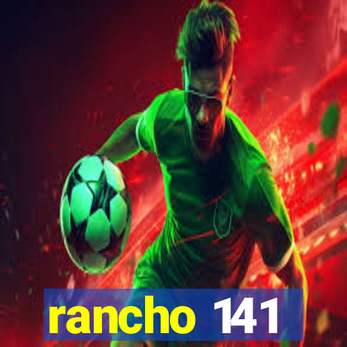 rancho 141