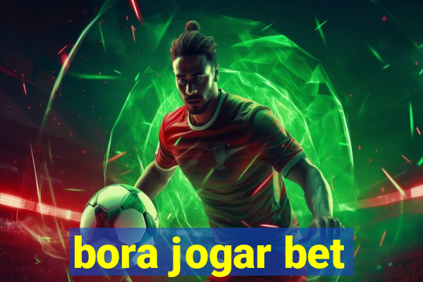 bora jogar bet