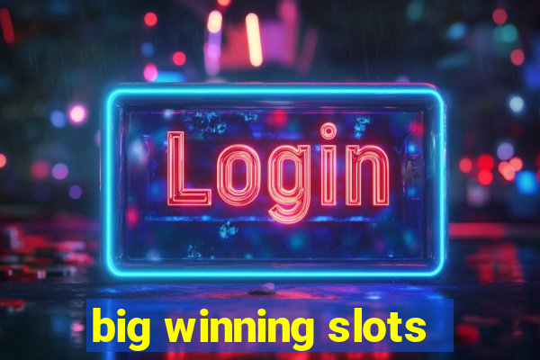 big winning slots