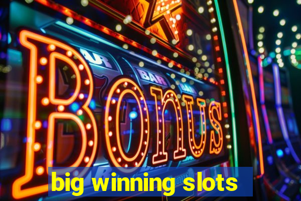 big winning slots