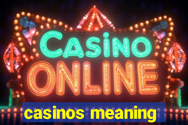 casinos meaning