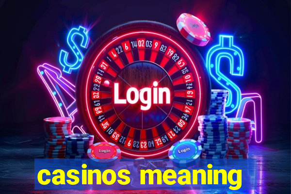 casinos meaning