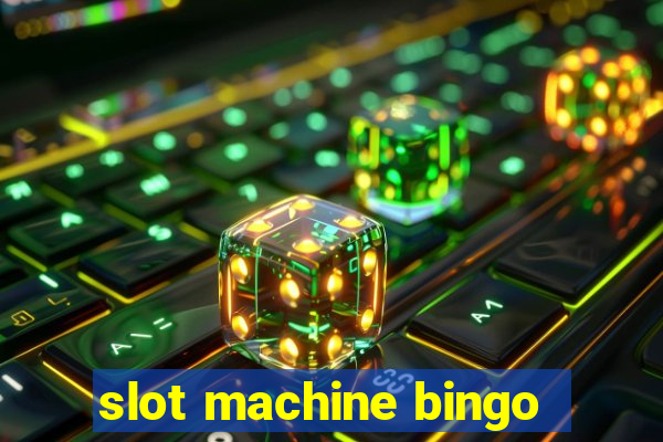 slot machine bingo