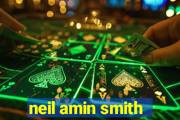 neil amin smith