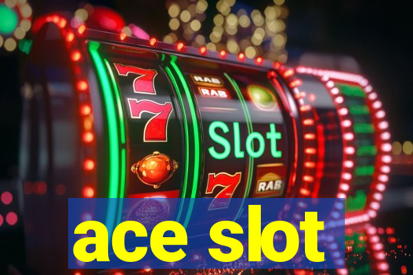 ace slot