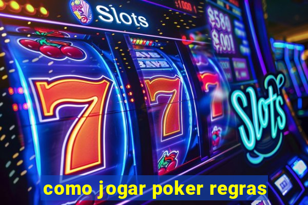 como jogar poker regras