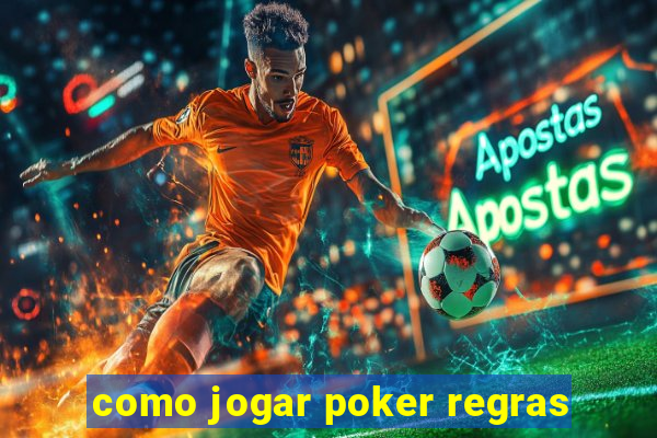 como jogar poker regras