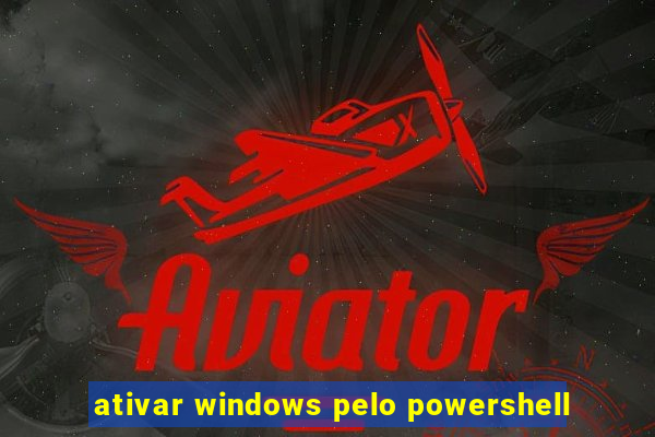 ativar windows pelo powershell