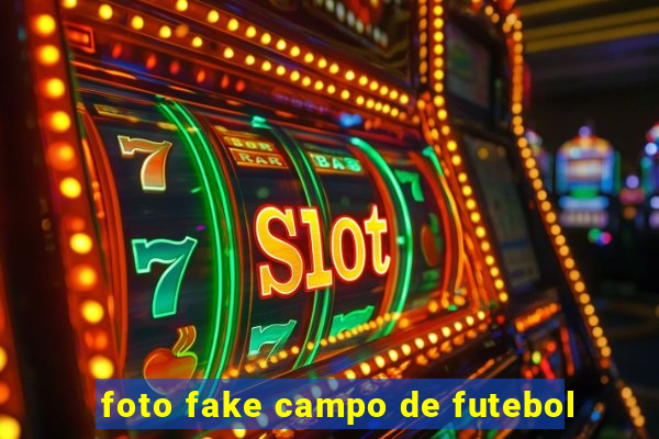 foto fake campo de futebol