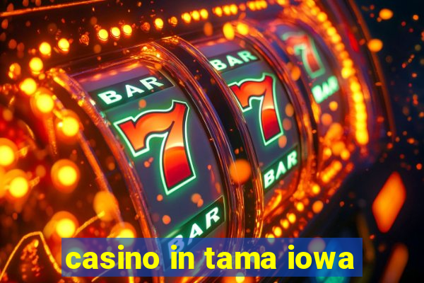 casino in tama iowa