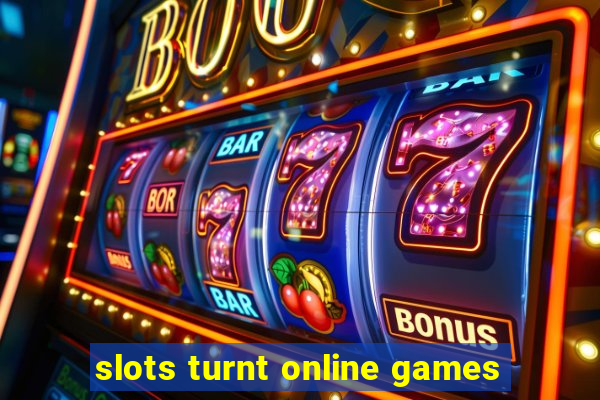 slots turnt online games