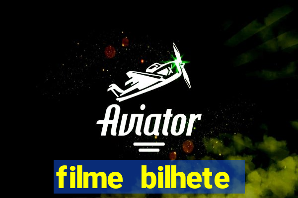 filme bilhete premiado completo dublado