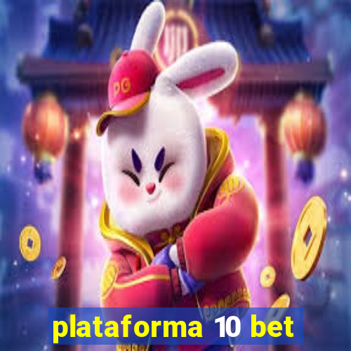 plataforma 10 bet