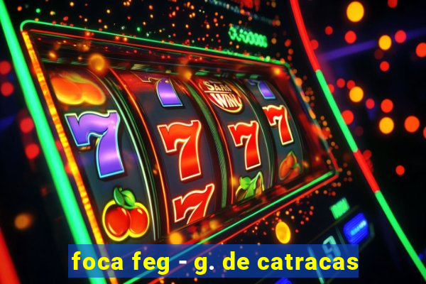 foca feg - g. de catracas