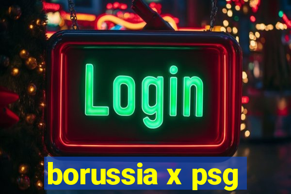 borussia x psg