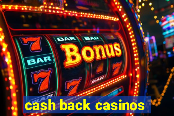 cash back casinos