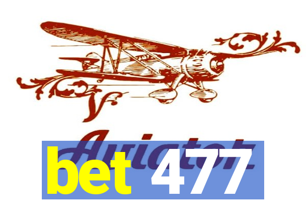 bet 477