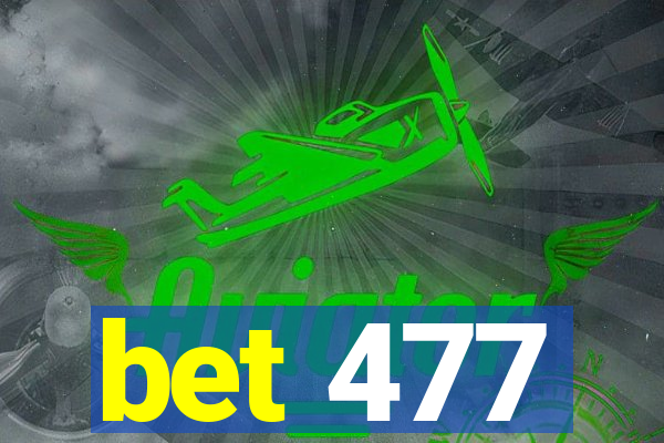 bet 477