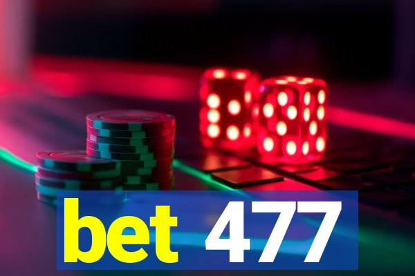 bet 477