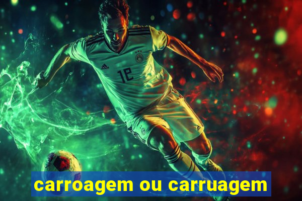 carroagem ou carruagem