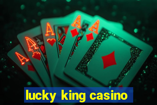 lucky king casino