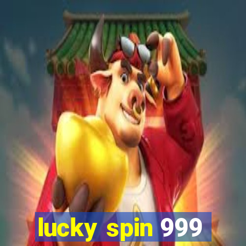 lucky spin 999