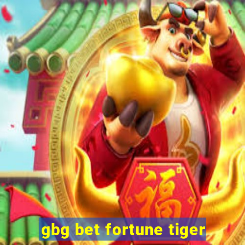 gbg bet fortune tiger