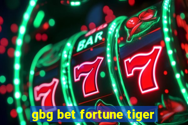 gbg bet fortune tiger