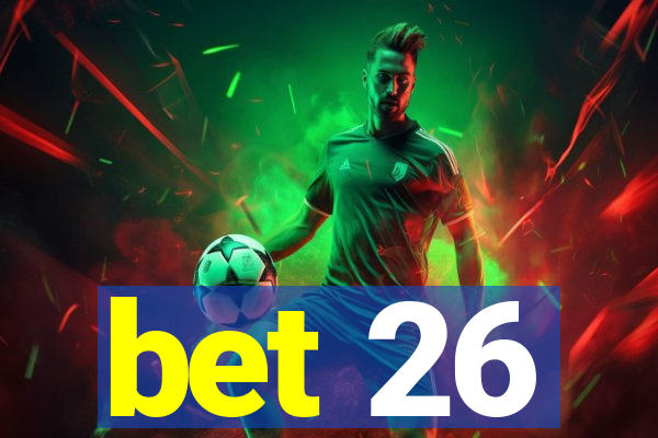 bet 26