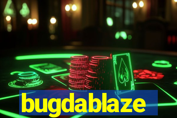 bugdablaze