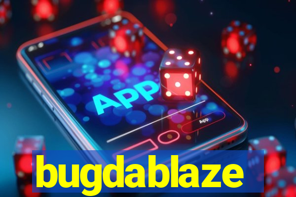 bugdablaze