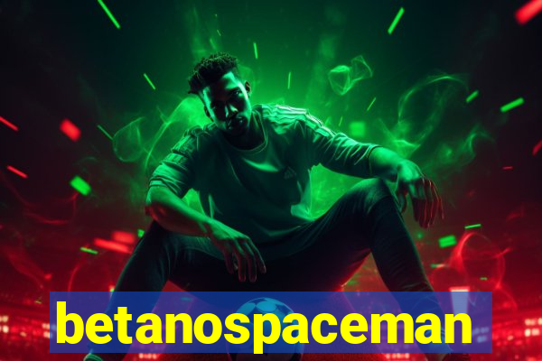 betanospaceman